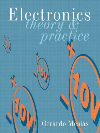 Electronics (Theory and Practice) by Gerardo Mesias, 9780750616799