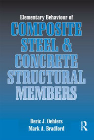 Elementary Behaviour of Composite Steel and Concrete Structural Members by Deric J. Oehlers, Mark A. Bradford, 9780750632690
