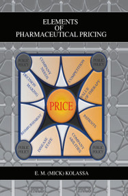 Elements of Pharmaceutical Pricing by E. M. (Mick) Kolassa, 9780789003348
