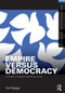 Empire Versus Democracy (The Triumph of Corporate and Military Power) by Carl Boggs, 9780415892018