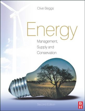 Energy: Management, Supply and Conservation by Clive Beggs, 9780750686709