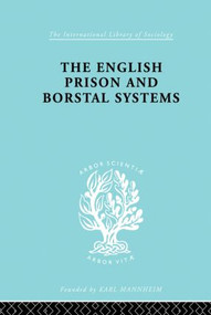 The English Prison and Borstal Systems - 9780415863865 by Lionel W. Fox, 9780415863865