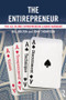 The Entirepreneur (The All-In-One Entrepreneur-Leader-Manager) by Bill Bolton, John Thompson, 9780415858663