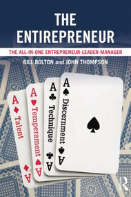 The Entirepreneur (The All-In-One Entrepreneur-Leader-Manager) by Bill Bolton, John Thompson, 9780415858663