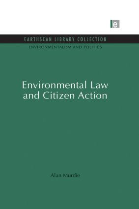 Environmental Law and Citizen Action by Alan Murdie, 9780415847438