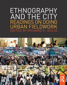 Ethnography and the City (Readings on Doing Urban Fieldwork) by Richard E. Ocejo, 9780415808385