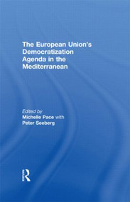 The European Union's Democratization Agenda in the Mediterranean - 9780415847513 by Michelle Pace, Peter Seeberg, 9780415847513