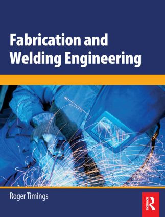 Fabrication and Welding Engineering by Roger Timings, 9780750666916