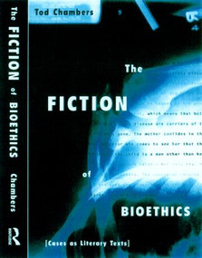 The Fiction of Bioethics by Tod Chambers, 9780415919890