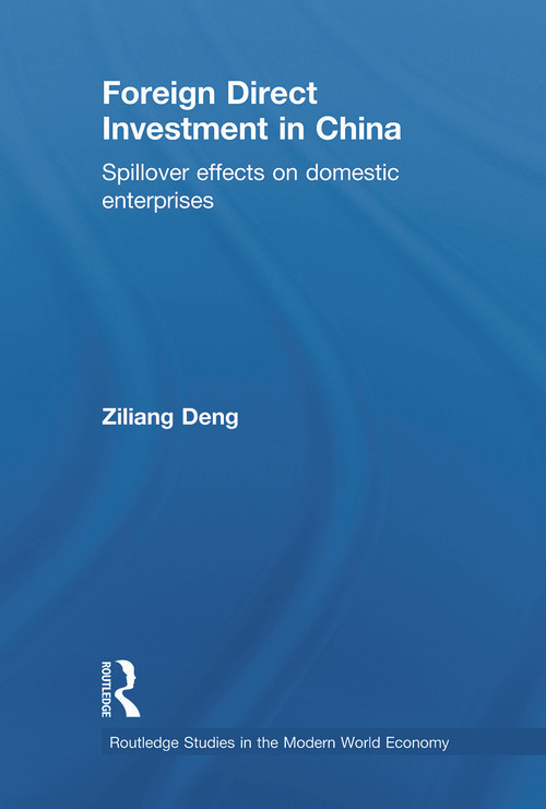 Foreign Direct Investment in China (Spillover Effects on Domestic Enterprises) by Ziliang Deng, 9780415702973