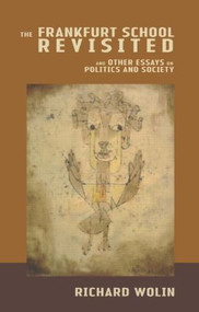 The Frankfurt School Revisited by Richard Wolin, 9780415953573