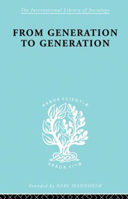 From Generation to Generation (Age Groups and Social Structure) by S. N. Eisenstadt, 9780415863469