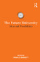 The Future University (Ideas and Possibilities) by Ronald Barnett, 9780415824255