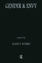 Gender and Envy by Nancy Burke, 9780415916288