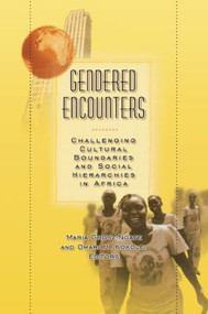 Gendered Encounters (Challenging Cultural Boundaries and Social Hierarchies in Africa) - 9780415916431 by Maria Grosz-Ngate, Omari Kokole, 9780415916431
