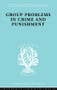Group Problems in Crime and Punishment by Hermann Mannheim, 9780415863889