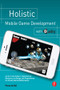 Holistic Mobile Game Development with Unity by Penny de Byl, 9780415839235