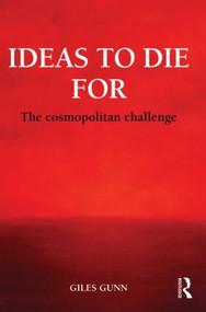 Ideas to Die For (The Cosmopolitan Challenge) by Giles Gunn, 9780415813884