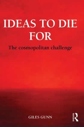 Ideas to Die For (The Cosmopolitan Challenge) by Giles Gunn, 9780415813884