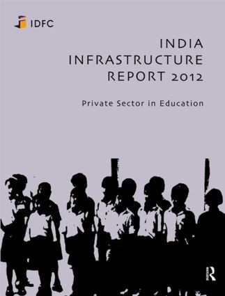 India Infrastructure Report 2012 (Private Sector in Education) by Idfc Foundation, 9780415837217