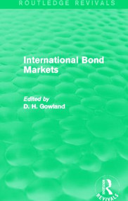 International Bond Markets (Routledge Revivals) by David Gowland, 9780415854870