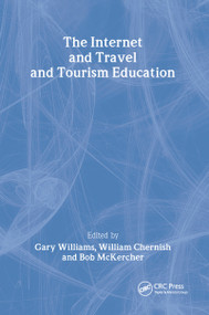 The Internet and Travel and Tourism Education by Bob Mckercher, Gary Williams, William Chernish, 9780789016515