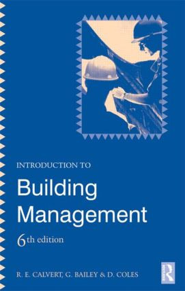 Introduction to Building Management by D. Coles, G. Bailey, R E Calvert, 9780750605106