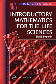 Introductory Mathematics for the Life Sciences by David Phoenix, 9780748404285