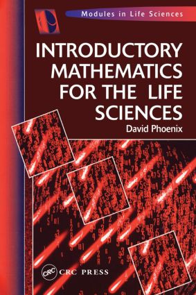 Introductory Mathematics for the Life Sciences by David Phoenix, 9780748404285