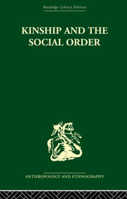 Kinship and the Social Order. (The Legacy of Lewis Henry Morgan) by Meyer Fortes, 9780415866521