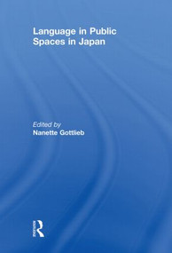 Language in Public Spaces in Japan by Nanette Gottlieb, 9780415818391