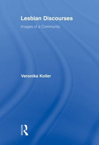 Lesbian Discourses (Images of a Community) by Veronika Koller, 9780415883894