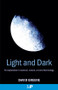 Light and Dark (An exploration in science, nature, art and technology) by David Greene, 9780750308748