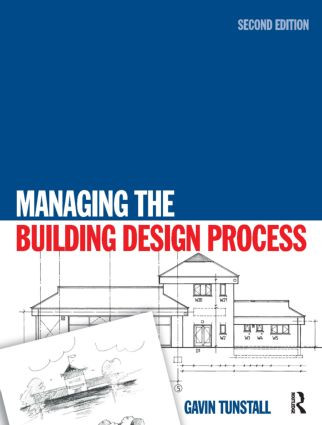 Managing the Building Design Process by Gavin Tunstall, 9780750667913
