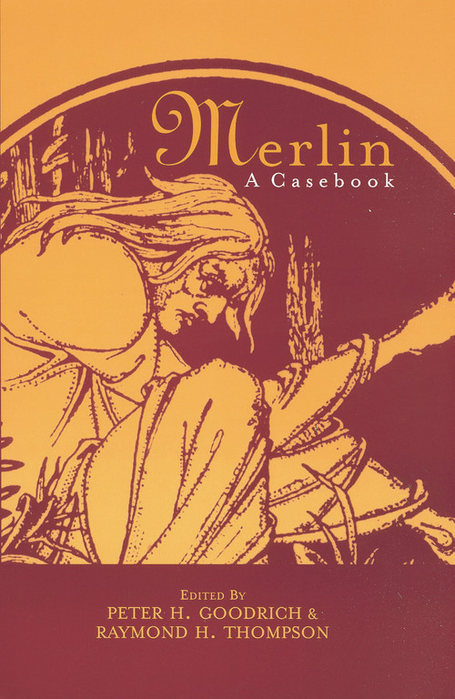 Merlin (A Casebook) by Peter H. Goodrich, 9780415763653