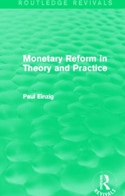 Monetary Reform in Theory and Practice (Routledge Revivals) by Paul Einzig, 9780415819404