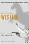Music in the Western (Notes From the Frontier) by Kathryn Kalinak, 9780415882279