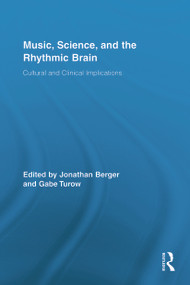 Music, Science, and the Rhythmic Brain (Cultural and Clinical Implications) - 9780415709484 by Jonathan Berger, Gabe Turow, 9780415709484