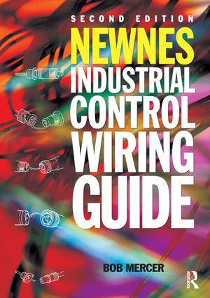 Newnes Industrial Control Wiring Guide by Bob Mercer, 9780750631402