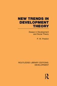 New Trends in Development Theory (Essays in Development and Social Theory) - 9780415849746 by Peter Preston, 9780415849746