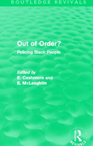 Out of Order? (Routledge Revivals) (Policing Black People) by E. Cashmore, E. McLaughlin, 9780415815680