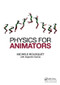 Physics for Animators by Michele Bousquet, 9780415842976