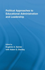 Political Approaches to Educational Administration and Leadership - 9780415897402 by Eugenie A. Samier, with Adam G. Stanley, 9780415897402