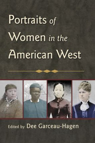 Portraits of Women in the American West by Dee Garceau-Hagen, 9780415948036