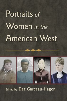 Portraits of Women in the American West by Dee Garceau-Hagen, 9780415948036