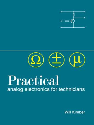 Practical Analog Electronics for Technicians by W A Kimber, 9780750629522