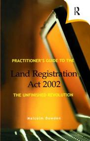 Practitioner's Guide to the Land Registration Act 2002 by Malcolm Dowden, 9780728204584
