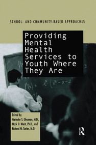 Providing Mental Health Servies to Youth Where They Are (School and Community Based Approaches) by Harinder S. Ghuman, Mark D. Weist, Richard M. Sarles, 9780415763455
