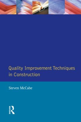 Quality Improvement Techniques in Construction (Principles and Methods) - 9780582307766 by Steven Mccabe, 9780582307766