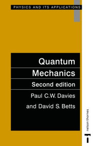 Quantum Mechanics, Second edition by Paul C.W. Davies, David S. Betts, 9780748744466